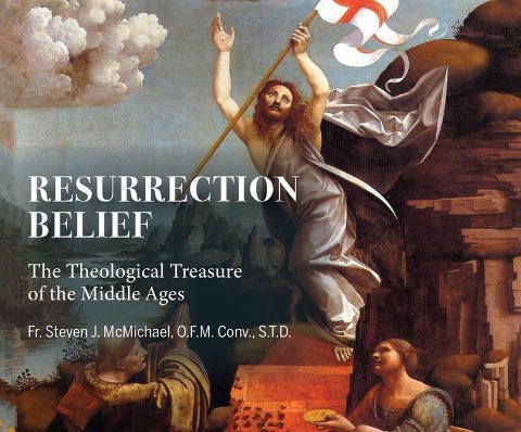 Resurrection Belief: The Theological Treasure of the Middle Ages - Ofm Conv