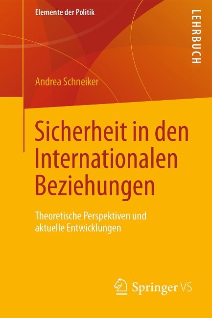 Sicherheit in den Internationalen Beziehungen - Andrea Schneiker