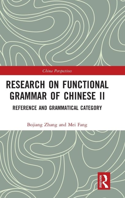 Research on Functional Grammar of Chinese II - Bojiang Zhang, Mei Fang