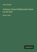 Cover-Bild zum Titel 'Professor Eduard Hildebrandt's Reise um die Erde' von 'Ernst Kossak'