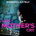 Her Mother's Cry - Roberta Gately