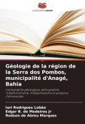 Cover-Bild zum Titel 'Géologie de la région de la Serra dos Pombos, municipalité d'Anagé, Bahia' von 'Iuri Rodrigues Lobão, Edgar B. de Medeiros Jr, Rodson de Abreu Marques'