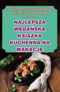 Najlepsza WegaŃska KsiĄŻka Kuchenna Na Wakacje - Fryderyk Krajewski