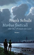 Morbus Fonticuli oder Die Sehnsucht des Laien - Frank Schulz