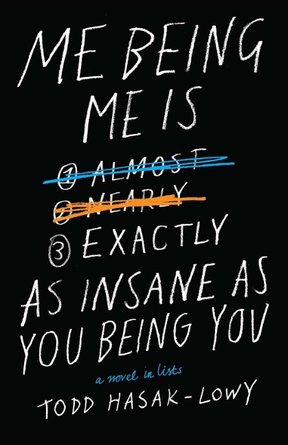 Me Being Me Is Exactly as Insane as You Being You - Todd Hasak-Lowy