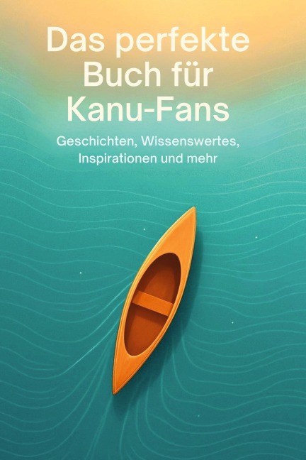 Das perfekte Buch für Kanu-Fans - Elias Münch