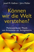 Cover-Bild zum Titel 'Können wir die Welt verstehen?' von 'Josef M. Gaßner, Jörn Müller'