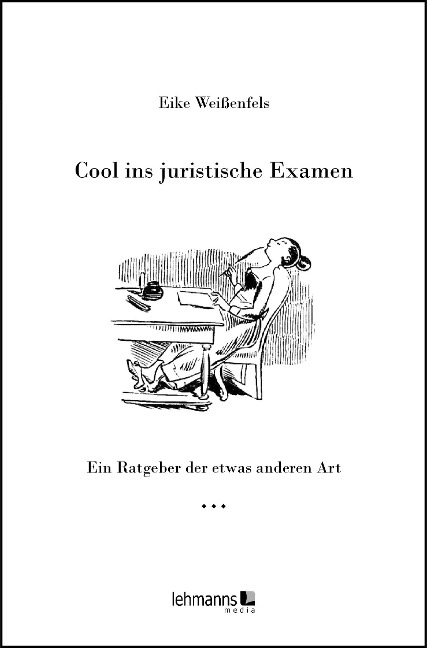 Cool ins juristische Examen - Eike Weißenfels