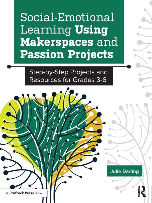 Social-Emotional Learning Using Makerspaces and Passion Projects - Julie Darling