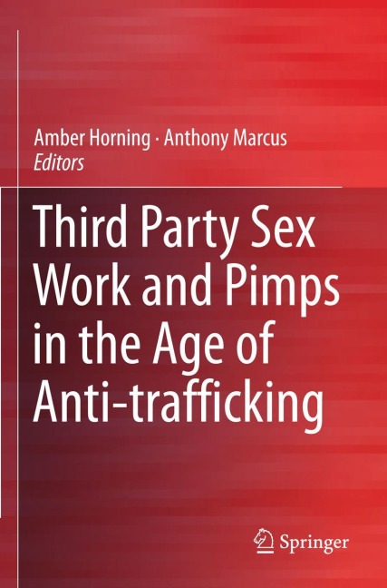 Third Party Sex Work and Pimps in the Age of Anti-trafficking - 
