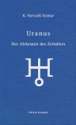 Cover-Bild zum Titel 'Uranus - Der Alchemist des Zeitalters' von 'K. Parvathi Kumar'