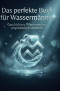 Cover-Bild zum Titel 'Das perfekte Buch für Wassermänner' von 'Finn Günther'