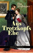 Cover-Bild zum Titel 'Aus Trotzkopfs Ehe (Mädchenbuch-Klassiker)' von 'Else Wildhagen'