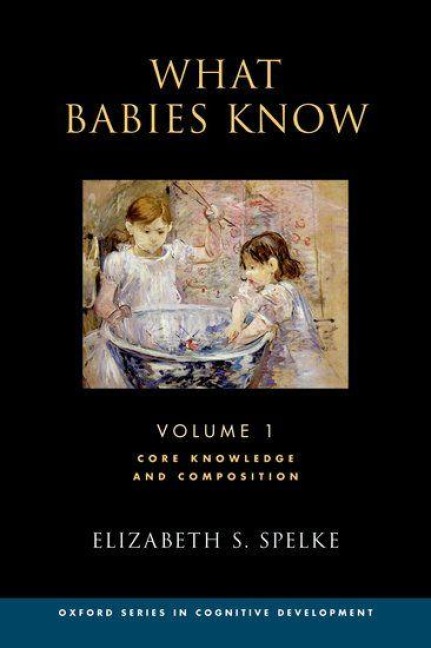 What Babies Know - Elizabeth S Spelke