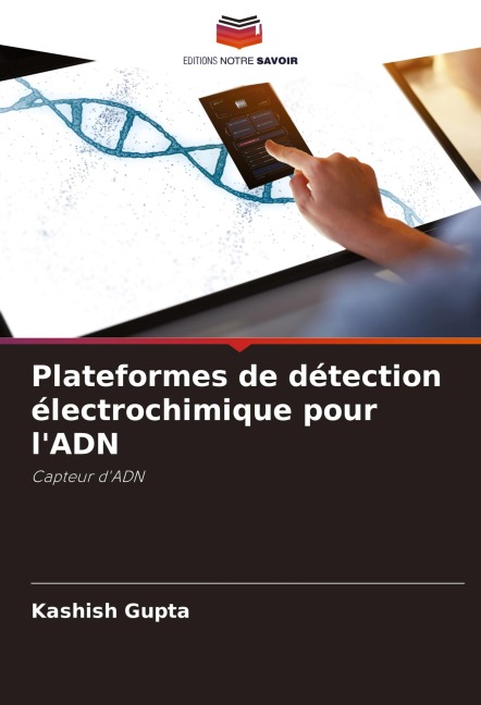 Plateformes de détection électrochimique pour l'ADN - Kashish Gupta
