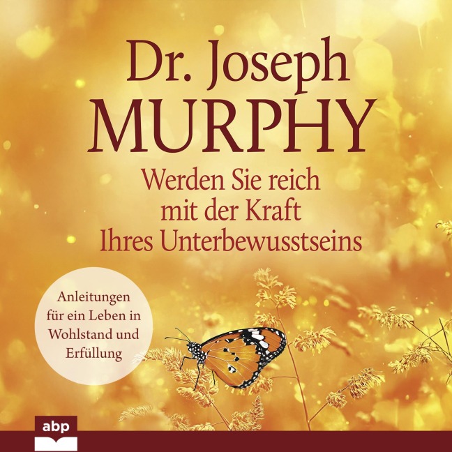 Werden Sie reich mit der Kraft Ihres Unterbewusstseins - Joseph Murphy