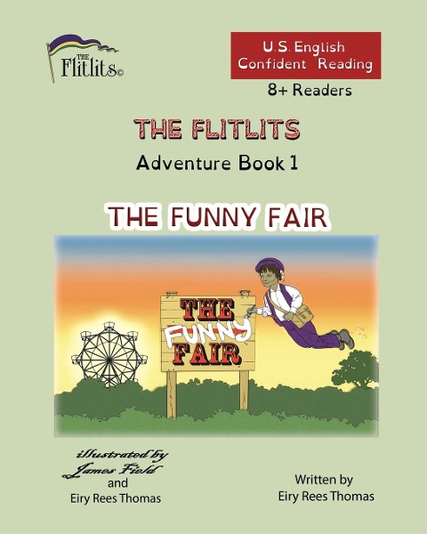 THE FLITLITS, Adventure Book 1, THE FUNNY FAIR, 8+Readers, U.S. English, Confident Reading - Eiry Rees Thomas