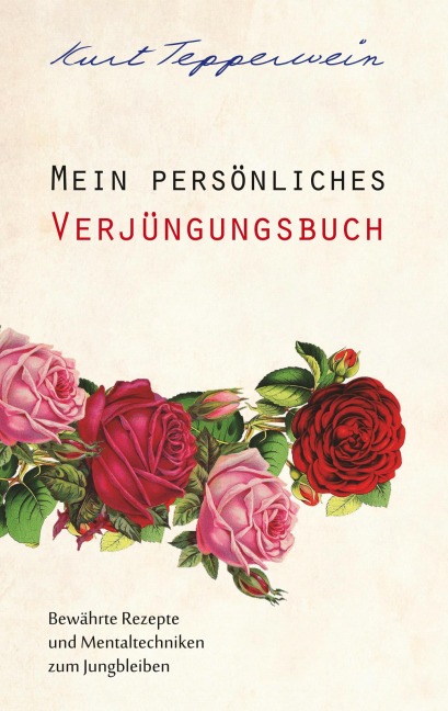 Mein persönliches Verjüngungsbuch - Kurt Tepperwein