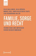 Cover-Bild zum Titel 'Familie, Sorge und Recht' von 'Felix Gaillinger, Julia Böcker, Maya Halatcheva-Trapp, Manuel Bolz, Lisa Yashodhara Haller'