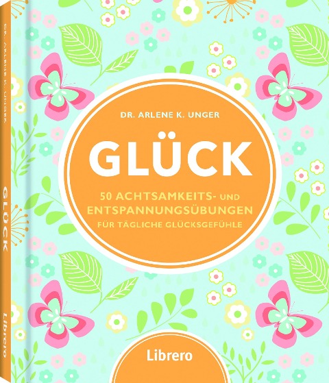 Glück - Arlene K. Unger