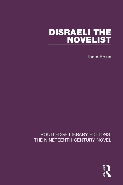 Disraeli the Novelist - Thom Braun