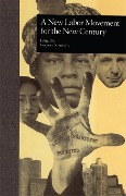 Cover-Bild zum Titel 'A New Labor Movement for the New Century' von ''