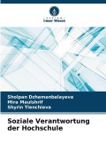 Cover-Bild zum Titel 'Soziale Verantwortung der Hochschule' von 'Sholpan Dzhamanbalayeva, Mira Maulshrif, Shyrin Tlenchieva'