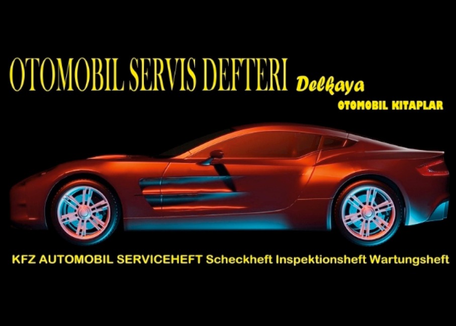 OTOMOBIL SERVIS DEFTERI - KFZ Wartungsheft Inspektionsheft in Türkisch - R. G. Delkaya