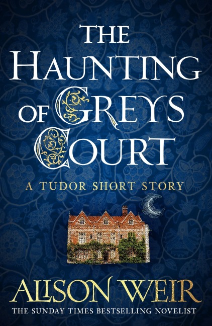 The Haunting of Greys Court - Alison Weir