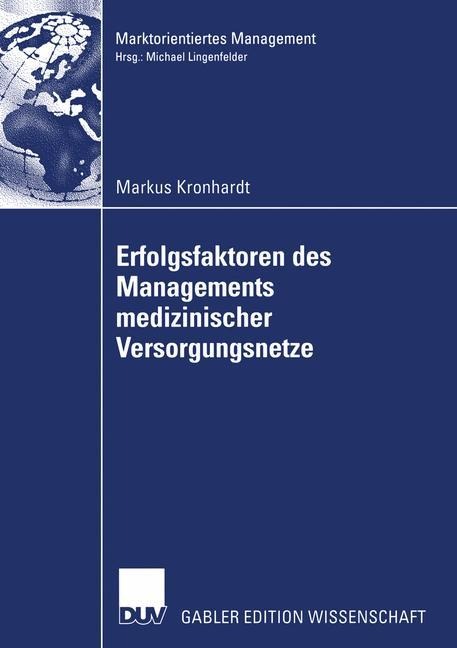 Erfolgsfaktoren des Managements medizinischer Versorgungsnetze - Markus Kronhardt