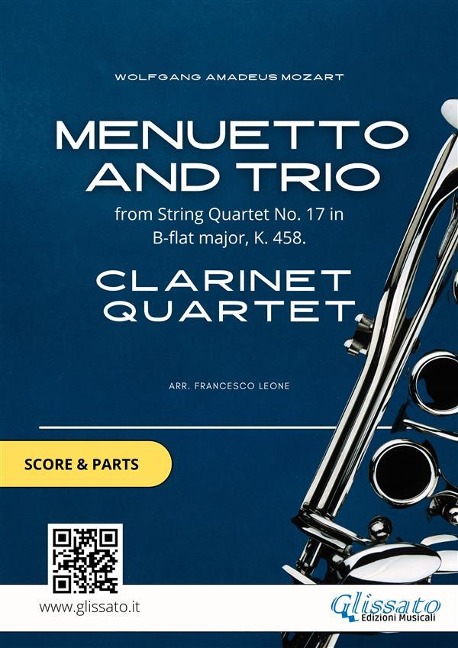 Clarinet Quartet "Menuetto and Trio" score & parts - a cura di Francesco Leone, Amadeus Wolfgang Mozart, Glissato Series Clarinet Quartet