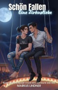 Cover-Bild zum Titel 'Schön Fallen Eine Zirkusliebe: Transgender-Romanze voller Witz, Akrobatik und Herz' von 'Markus Lindner'