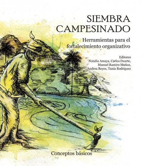 Siembra campesinado - Natalia Amaya Medina, Carlos Arturo Duarte Torres, Andrea Reyes Bohórquez, Tania Esperanza Rodríguez Triana