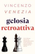 Cover-Bild zum Titel 'Gelosia Retroattiva' von 'Vincenzo Venezia'