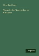 Cover-Bild zum Titel 'Süddeutsches Bauernleben im Mittelalter' von 'Alfred Hagelstange'
