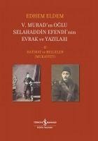 5. Muradin Oglu Selahaddin Efendinin Evrak ve Yazilari 2. Cilt Ciltli - Edhem Eldem