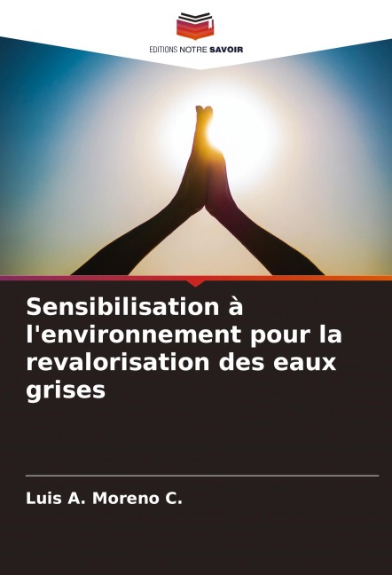 Sensibilisation à l'environnement pour la revalorisation des eaux grises - Luis A. Moreno C.