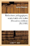 Cover-Bild zum Titel 'Rédactions Pédagogiques, Sujets Traités Et À Traiter (Deuxième Édition)' von 'Louise Chasteau'