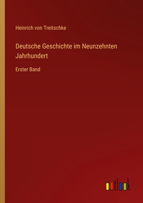 Deutsche Geschichte im Neunzehnten Jahrhundert - Heinrich Von Treitschke