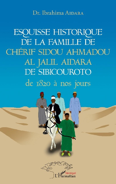 Esquisse historique de la famille de Chérif Sidou Ahmadou Al Jalil Aidara de 1820 à nos jours - Aidara