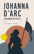 Cover-Bild zum Titel 'Johanna D'Arc (Kommentiert)' von 'Alexandre Dumas'