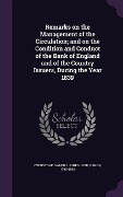 Remarks on the Management of the Circulation; and on the Condition and Conduct of the Bank of England and of the Country Issuers, During the Year 1839 - Samuel Jones Loyd Overstone
