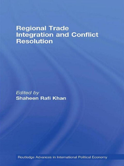 Regional Trade Integration and Conflict Resolution - 