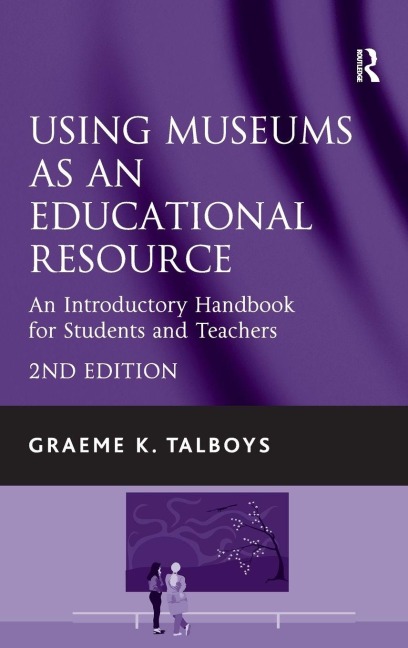 Using Museums as an Educational Resource - Graeme K. Talboys