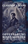 Cover-Bild zum Titel 'Offenbarung eines Mordes (Murder will out, 1859, err. alt. Anna Atkins)' von 'Clarinda Atkyns, Anna Atkins (err. att., Peter Michels'