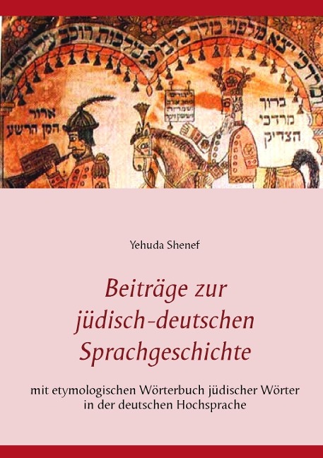 Beiträge zur jüdisch-deutschen Sprachgeschichte - Yehuda Shenef