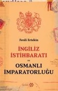 Ingiliz Istihbarati ve Osmanli Imparatorlugu - Ferdi Ertekin