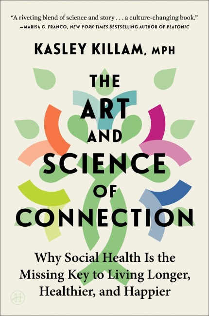 The Art and Science of Connection - Kasley Killam