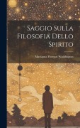 Cover-Bild zum Titel 'Saggio Sulla Filosofia Dello Spirito' von 'Marianna Florenzi Waddington'
