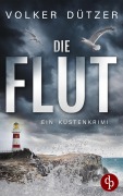 Cover-Bild zum Titel 'Die Flut' von 'Volker Dützer'